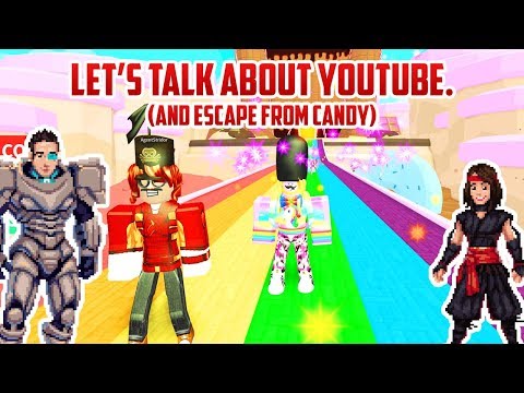 Let's Discuss YouTube! AND RUN FROM CANDY | Roblox Candy Escape