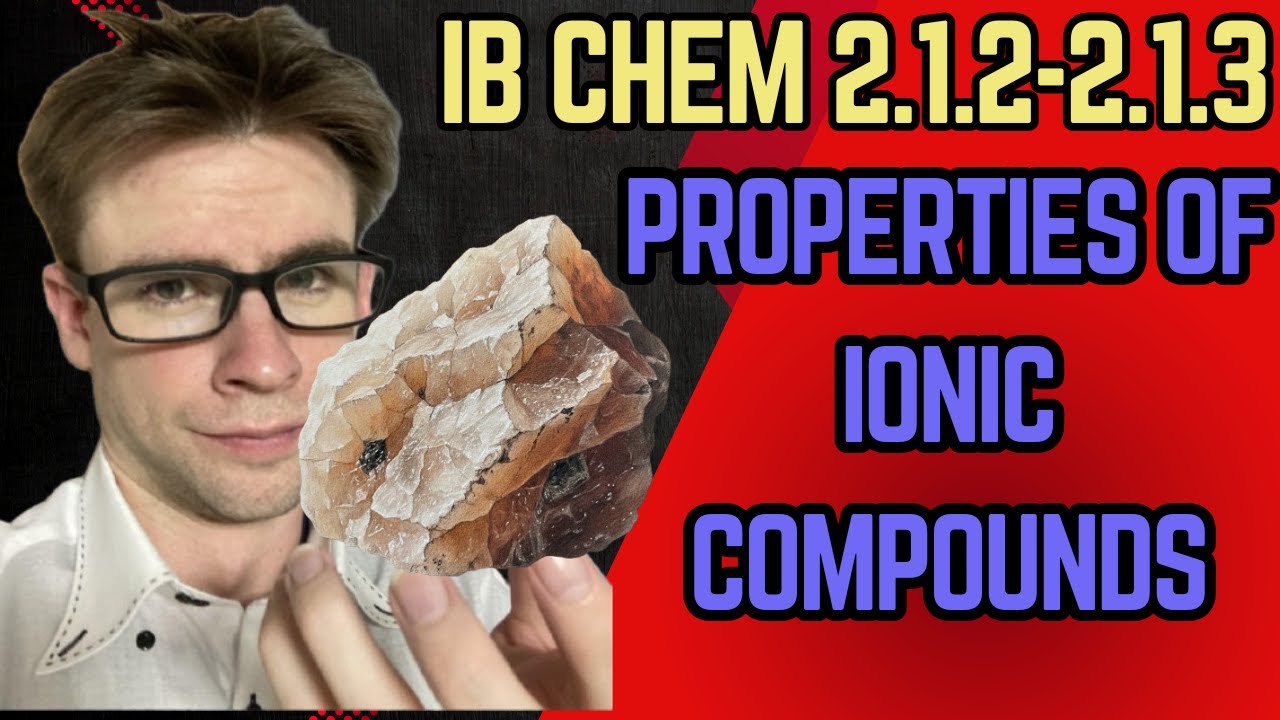 Properties of Ionic Compounds (IB Chemistry SL, Structure 2.1.2-2.1.3 ...