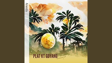 PLAT KT GOYANG (Remix)