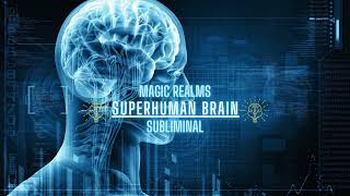 Superhuman Brain & Mind - Subliminal