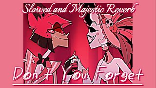 Hazbin Hotel - Don't You Forget (Slowed and Majestic Reverb) || Alastor and Rosie ||