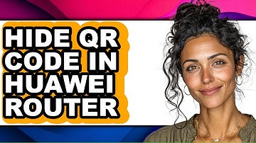 How to Hide QR Code in Huawei Router - Full Guide