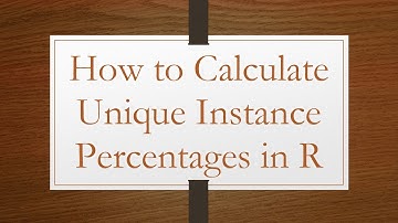 How to Calculate Unique Instance Percentages in R