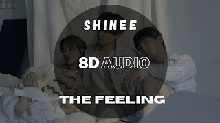 (8D Audio + Lyrics) SHINee (샤이니) - The Feeling [USE HEADPHONES🎧]