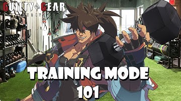 How to use Training Mode to improve & optimize your Guilty Gear Strive experience!