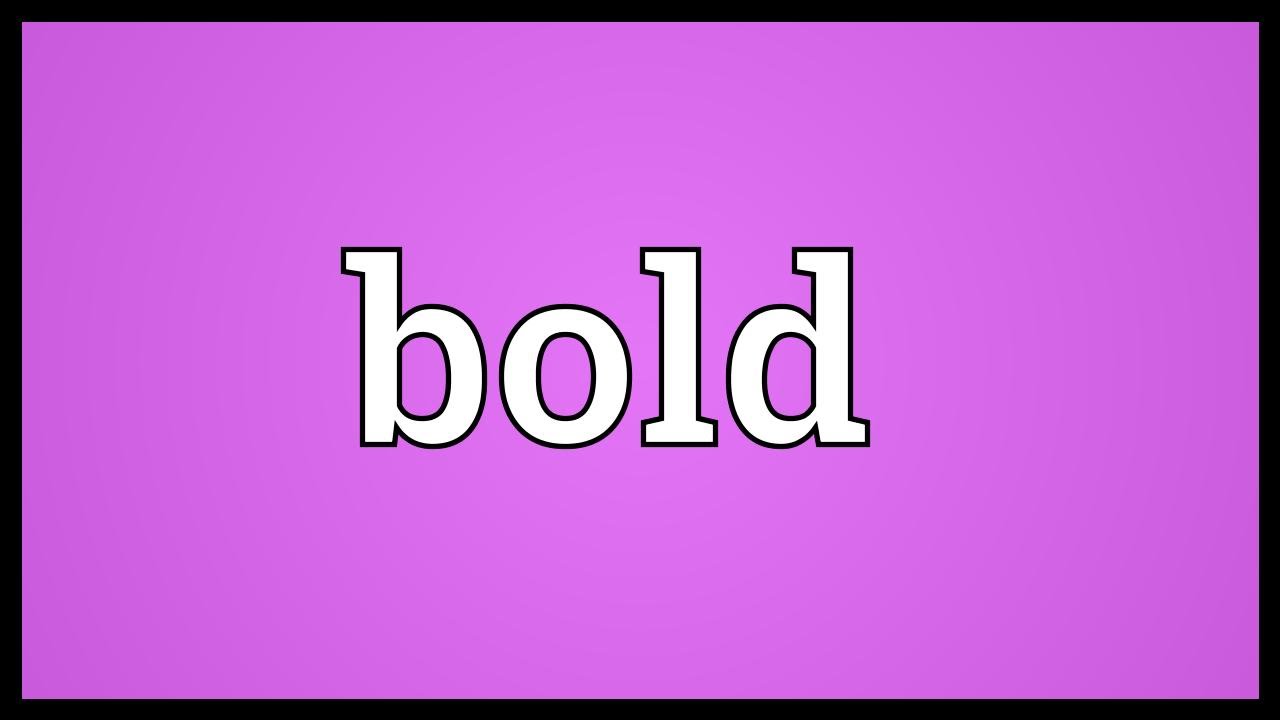 Bold definition. Bold. Bold картинка для детей. Bold World. Bold meaning.