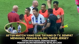 After Match Amarah Thom Haye Meledak Romantisme Nick Kuipers Pakai Jersey Persib
