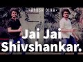 Jai jai shivshankar dance  ayush ojha