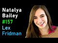 Natalya Bailey: Rocket Engines and Electric Spacecraft Propulsion | Lex Fridman Podcast #157