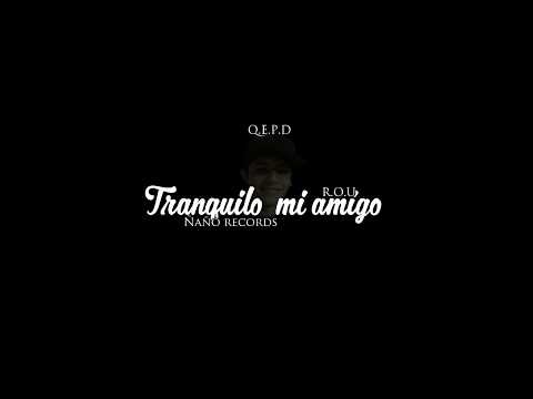 Tranquilo mi amigo