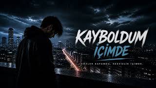 Kayboldum İçimde - Duygusal