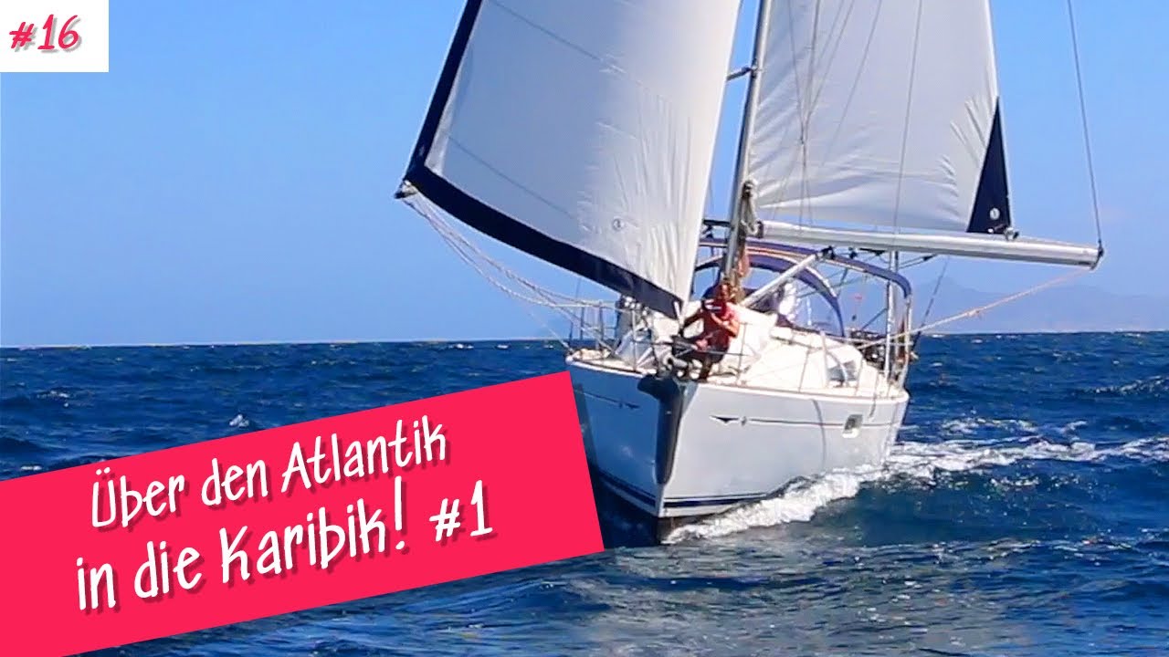 #16 Atlantiküberquerung 2020! Wir segeln in die Karibik - Sailing Naughty Girl