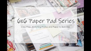 6x6 Paper Pad Series | Prep for Sketches 16-20