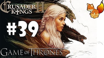 Crusader Kings 2 - Game of Thrones mod - Daenerys Targaryen #39