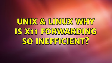 Unix & Linux: Why is X11 forwarding so inefficient? (2 Solutions!!)