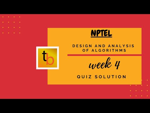 Design and Analysis of Algorithms | NPTEL Course | Week4 Quiz Solution | SEP 2020