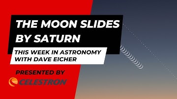 The Moon slides by Saturn: This Week in Astronomy with Dave Eicher 5/27/2024