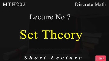 Mth202 Discrete Math | Lecture No 7 | Short Lecture | VU Mentor