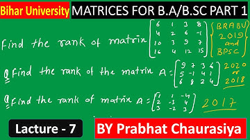 Matrices For B.A/B.sc part 1 (Hon+Sub) || Rank of a Matrix || By prabhat chaurasiya || #BRABU