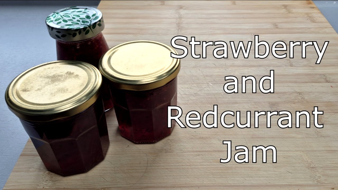 How to make Strawberry and Redcurrant Jam
