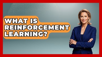 What Is Reinforcement Learning? - Learn As An Adult