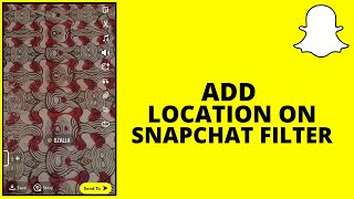 How To Add Location On Snapchat Filter (2022)