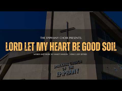 Lord Let My Heart Be Good Soil – Epiphany Choir | July 12, 2026 Service