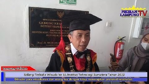 Sidang Terbuka Wisuda ke-11 Institut Teknologi Sumatera Tahun 2022