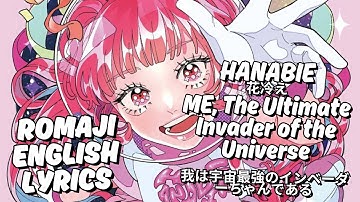 HANABIE - ME, The Ultimate Invader of the Universe / 花冷え / Lyrics Video (Romaji, English)