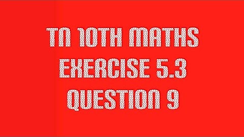 Tn 10th maths exercise 5.3 question 9