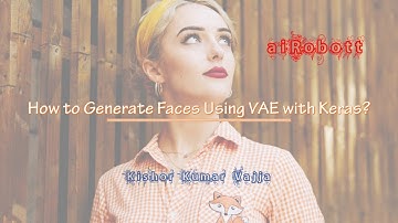 How to Generate Faces Using VAE with Keras?