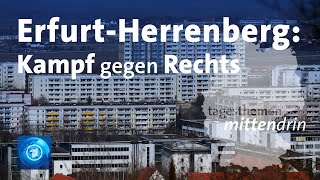 Erfurt-Herrenberg: Kampf gegen Rechtsextremismus | tagesthemen mittendrin