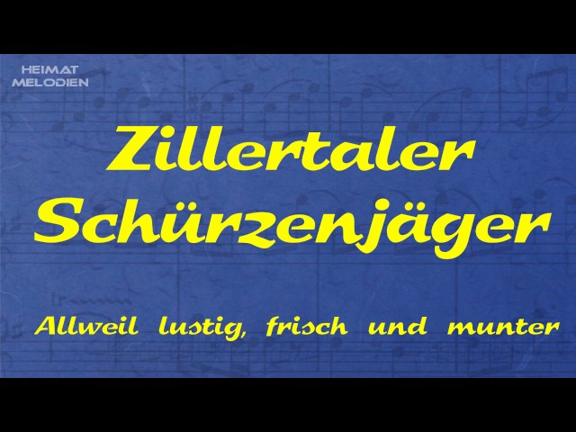 Zillertaler Schürzenjäger - Allweil lustig frisch und munter