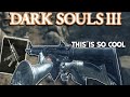 Dark Souls 3 Gun Souls Mod...IN FIRST PERSON