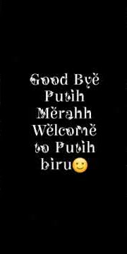 Good Bye Merah putih(Welcome To putih biru)