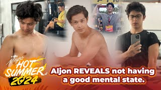 Aljon reveals not having a good mental state. | Star Magic Hot Summer 2024
