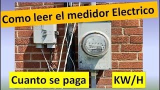 Como leer un Medidor de Electricidad y como se paga por la Electricidad?