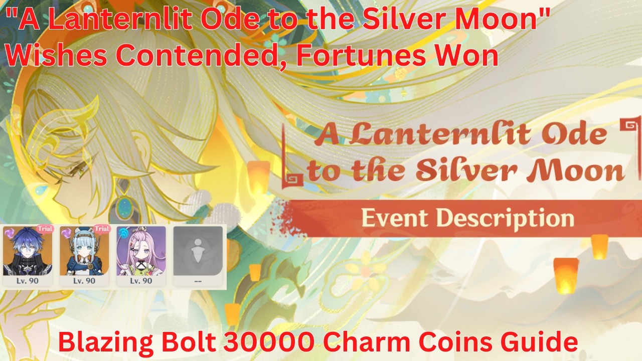 Wishes Contended, Fortunes Won: Blazing Bolt Day 4 30000 Charm Coins Guide【Genshin 6.3 Luna IV】