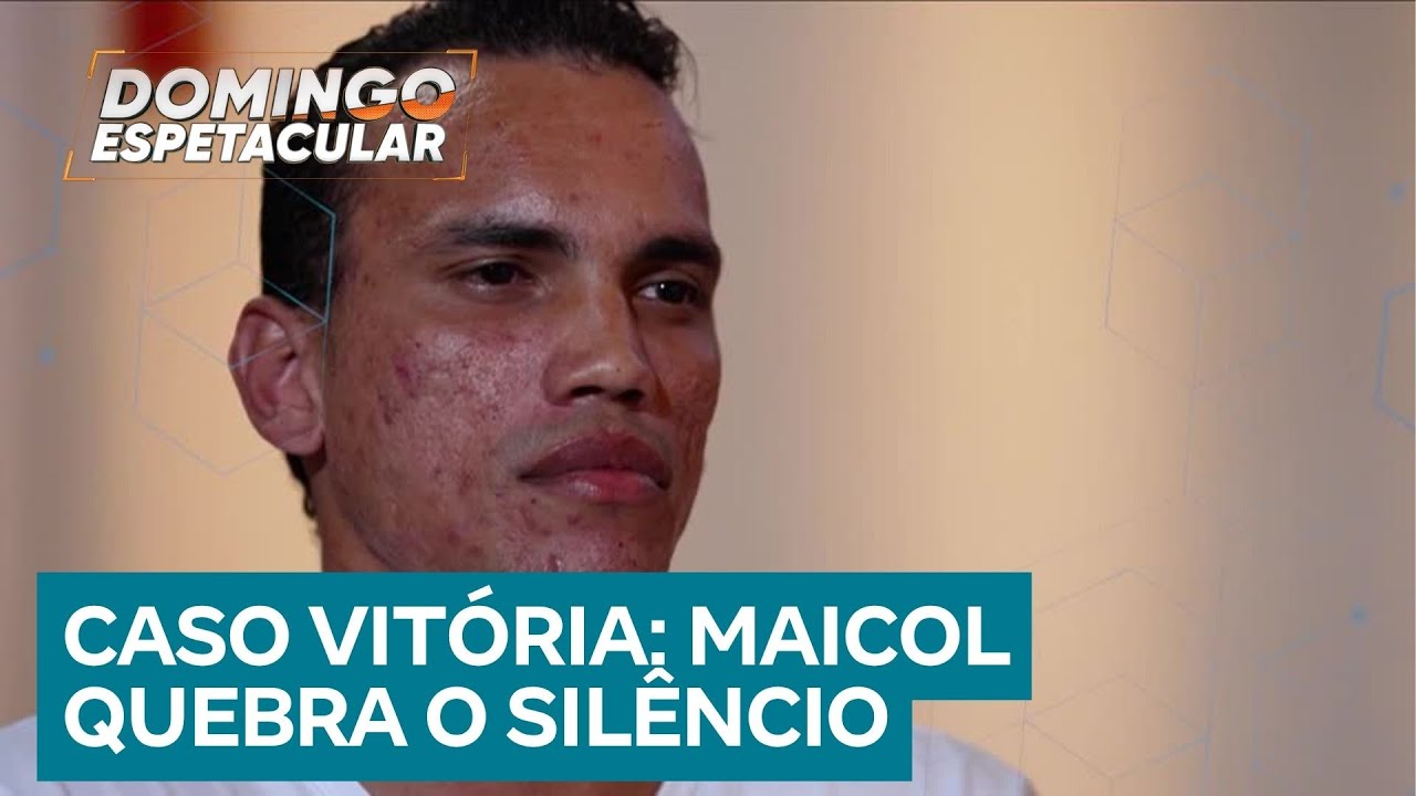 Caso Vitória: Maicol, apontado como o assassino, quebra o silêncio em ...