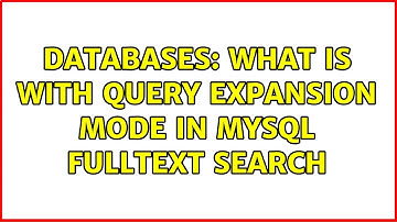 Databases: What is WITH QUERY EXPANSION MODE in MySQL Fulltext Search