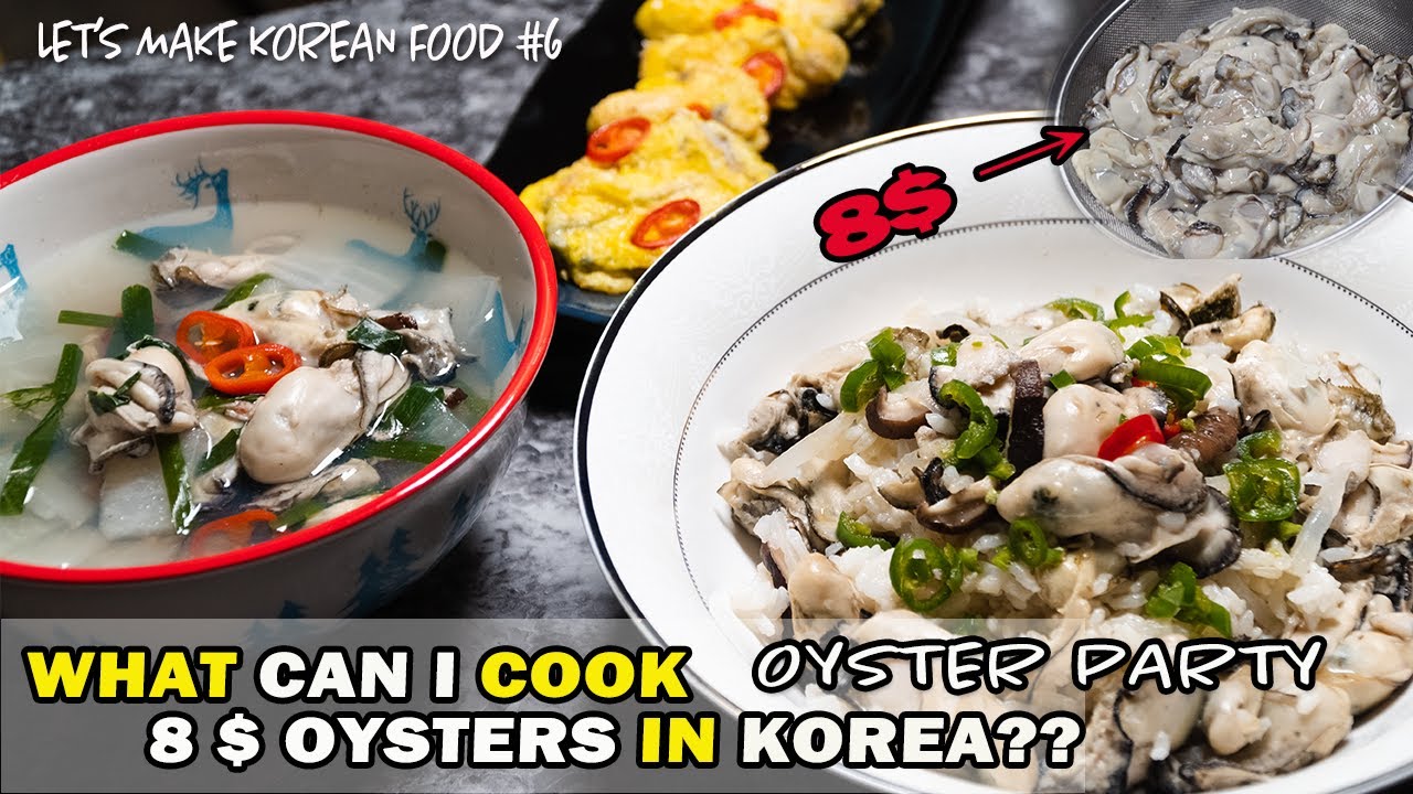 Korean Oyster Rice, Oyster Soup & Pan Fried Oyster Korean Food Recipe