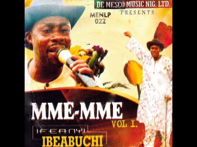 Bro. Ifeanyi Ibeabuchi | Mme Mme Vol 2 | Nigerian Highlife Music