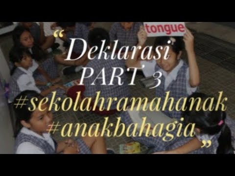 myschool-:-deklarasi-#sekolahramahanak-#anakbahagia-part-3