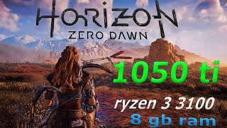 Horizon Zero Dawn : GTX 1050 TI 4 GB   AMD RYZEN 3 3100 (3900 MHZ)(low   ultra settings)(8gb ram)