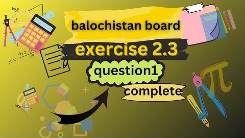 Exercise 2.3 Question 1 complete Balochistan board Maths class 8 #balochistanboard