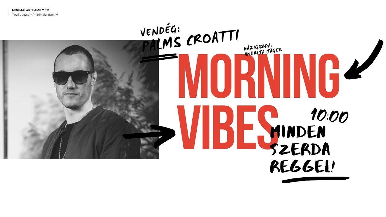 MORNING VIBES #31 PALMS CROATTI / MAF STUDIO x Andrija Jäger