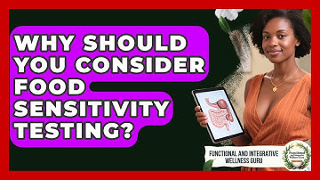 Why Should You Consider Food Sensitivity Testing? - Functional and Integrative Wellness Guru