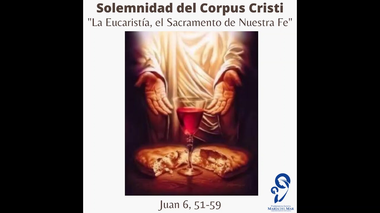 Solemnidad del Corpus Christi - "La Eucaristía, el Sacramento de ...
