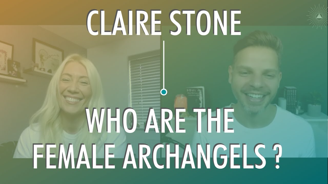 Who Are The Female Archangels? with CLAIRE STONE - YouTube
