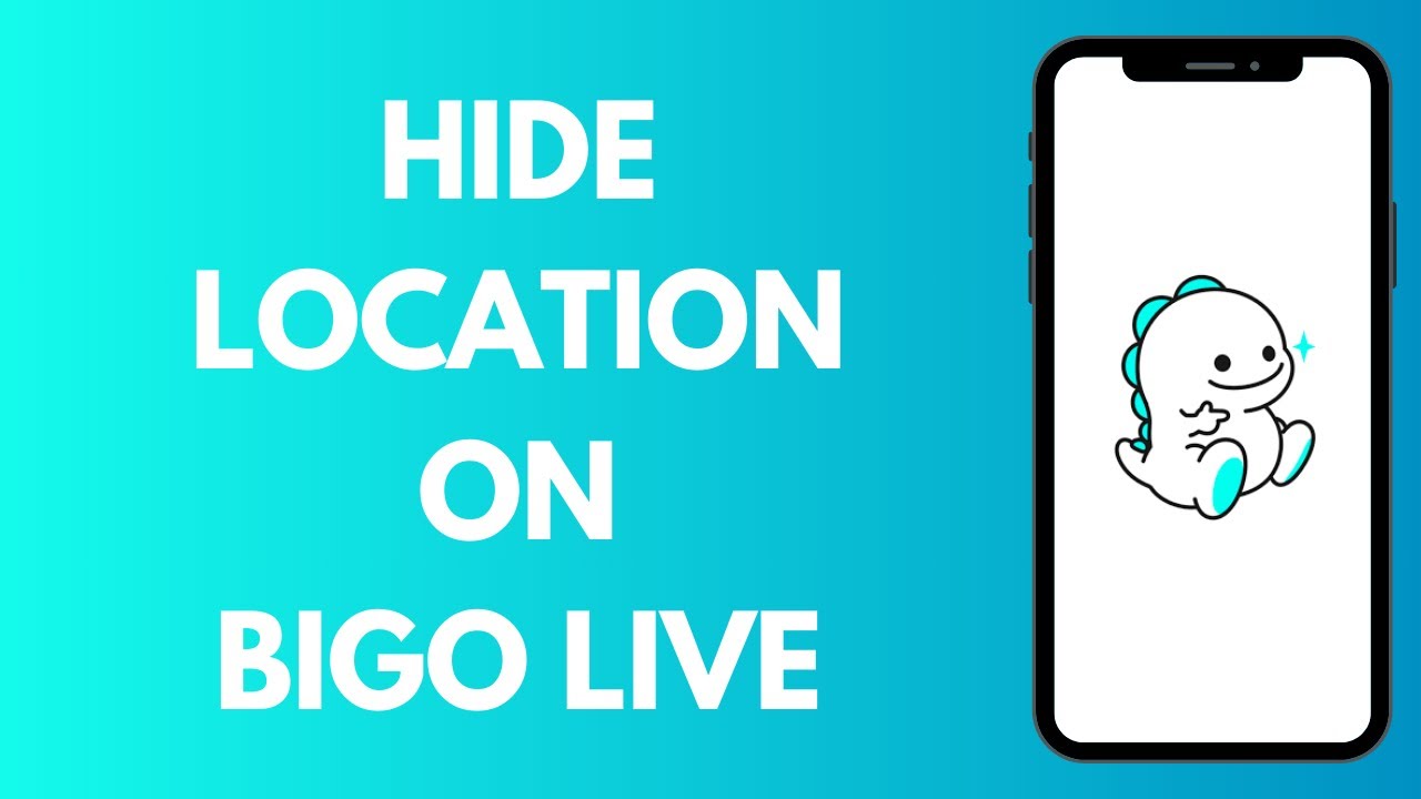 How to Hide Your Location on Bigo Live App (2025)